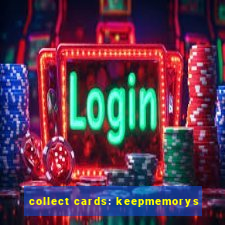 collect cards: keepmemorys