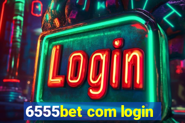 6555bet com login