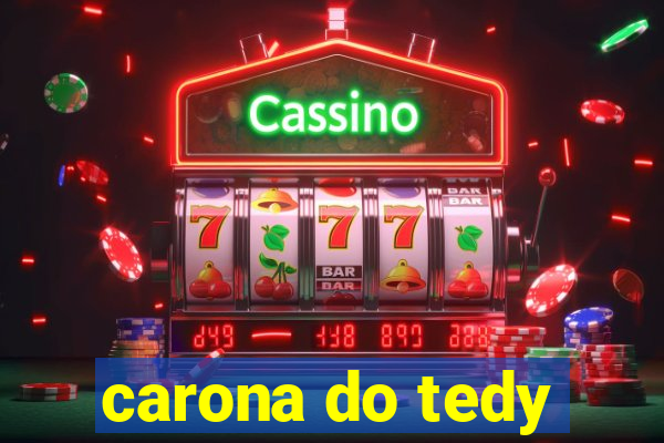 carona do tedy