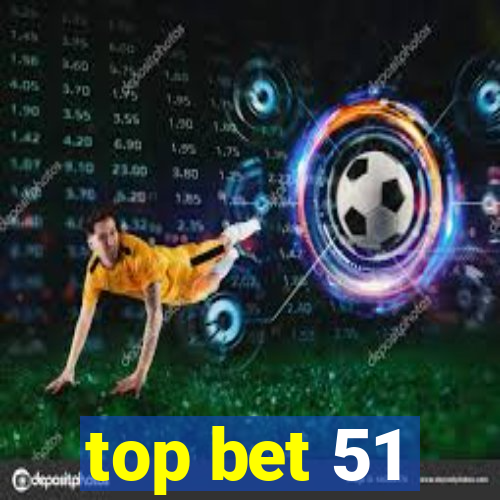 top bet 51