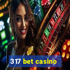 317 bet casino