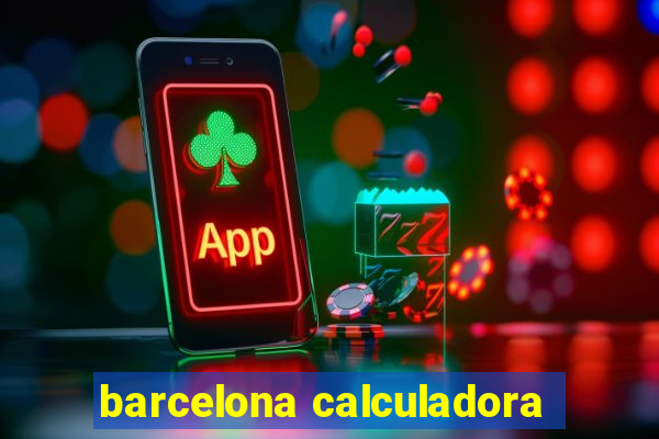 barcelona calculadora