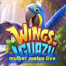 mulher melao live