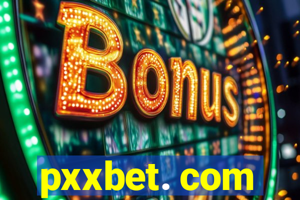 pxxbet. com