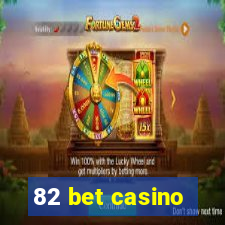 82 bet casino