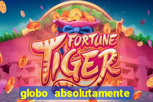 globo absolutamente sobretudo 2018