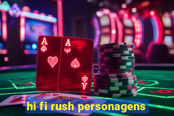 hi fi rush personagens