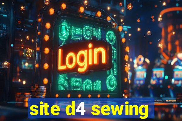 site d4 sewing