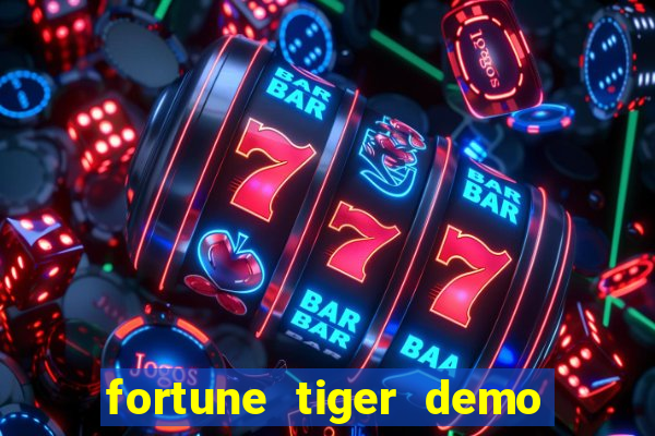 fortune tiger demo dinheiro infinito