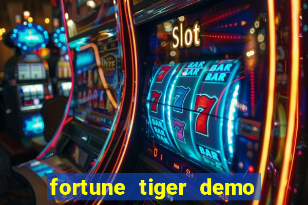 fortune tiger demo dinheiro infinito