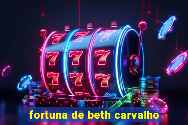 fortuna de beth carvalho