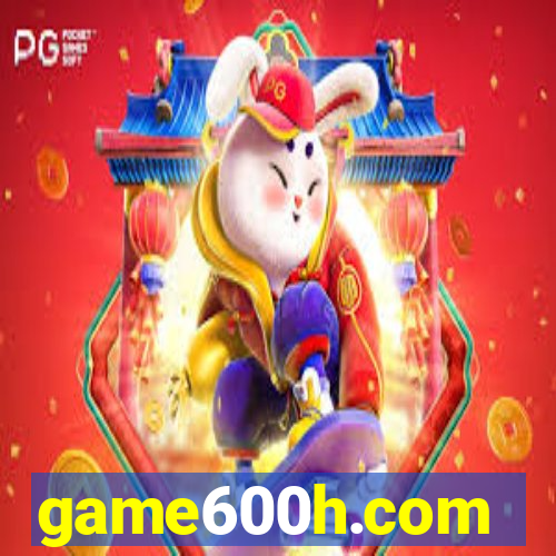 game600h.com