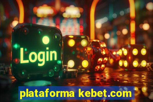 plataforma kebet.com