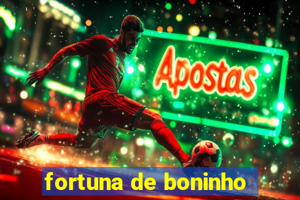 fortuna de boninho