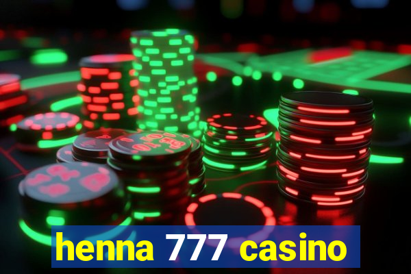 henna 777 casino