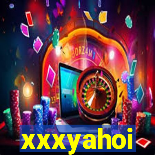 xxxyahoi