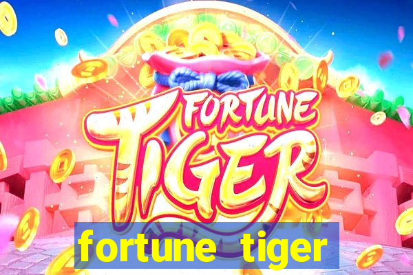 fortune tiger minimo 1 real