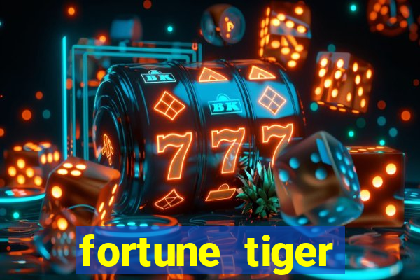 fortune tiger minimo 1 real