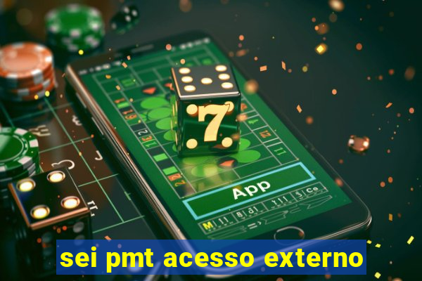 sei pmt acesso externo