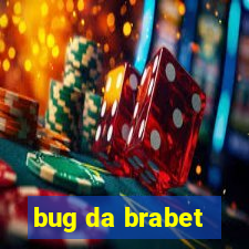 bug da brabet