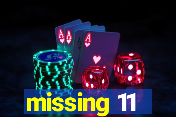 missing 11