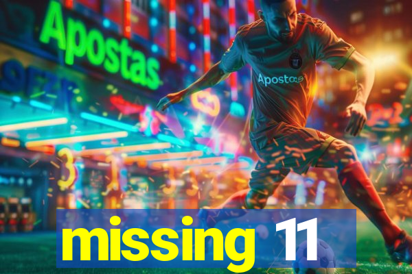 missing 11