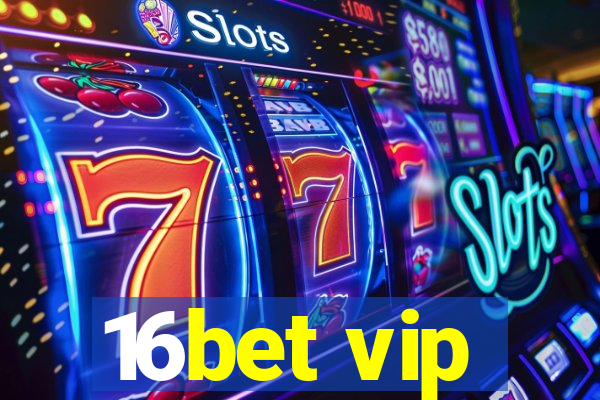 16bet vip