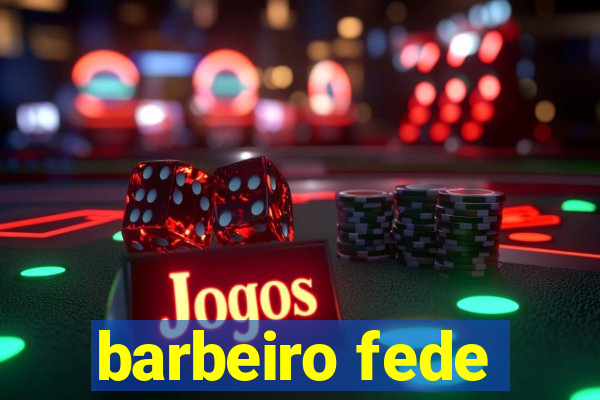 barbeiro fede