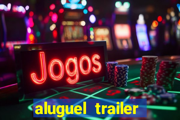 aluguel trailer porto alegre