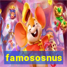 famososnus