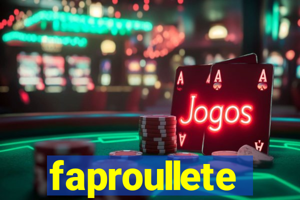 faproullete