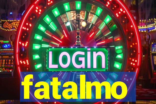 fatalmo