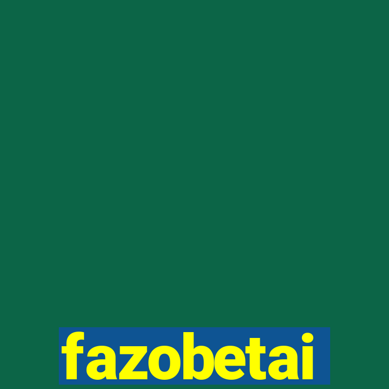 fazobetai