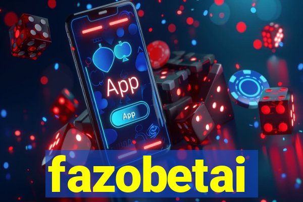 fazobetai