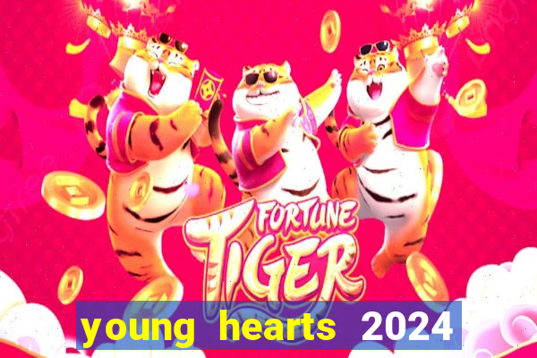 young hearts 2024 assistir online dublado