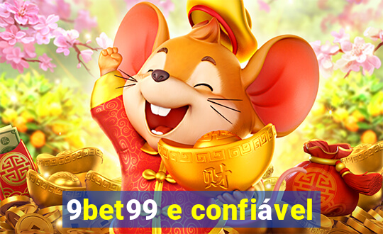 9bet99 e confiável