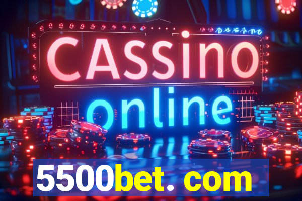 5500bet. com