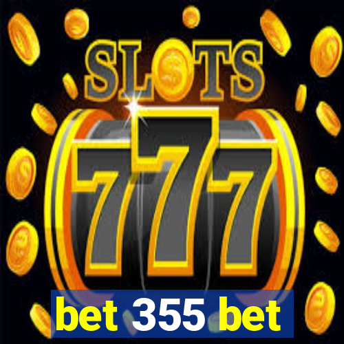 bet 355 bet