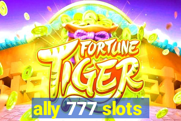 ally 777 slots