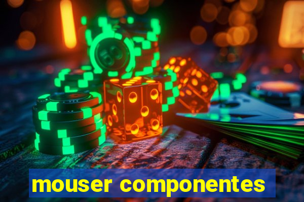 mouser componentes