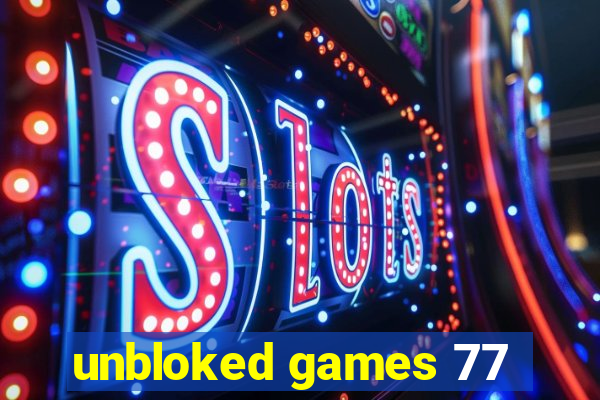 unbloked games 77