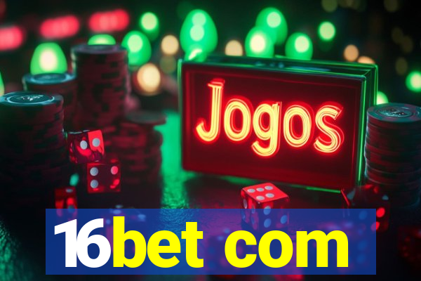 16bet com