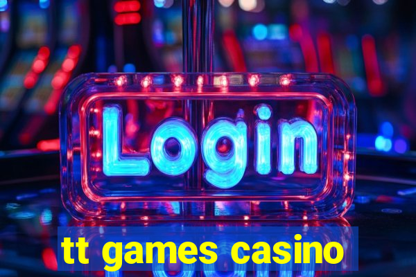 tt games casino