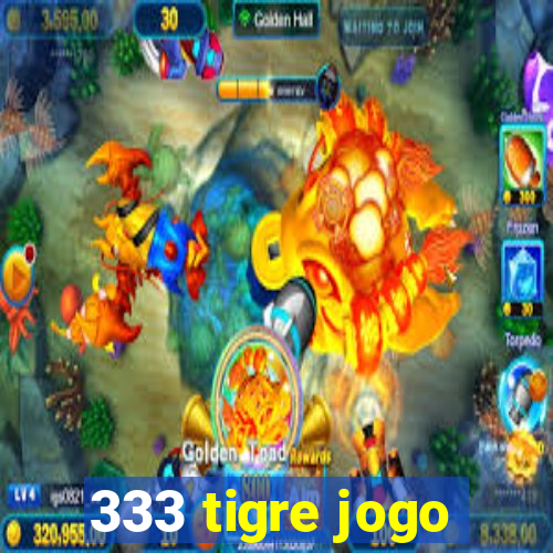 333 tigre jogo