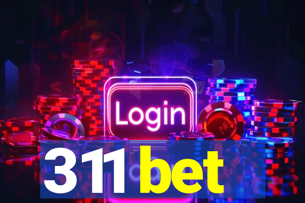 311 bet