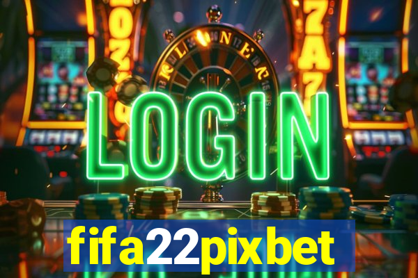 fifa22pixbet