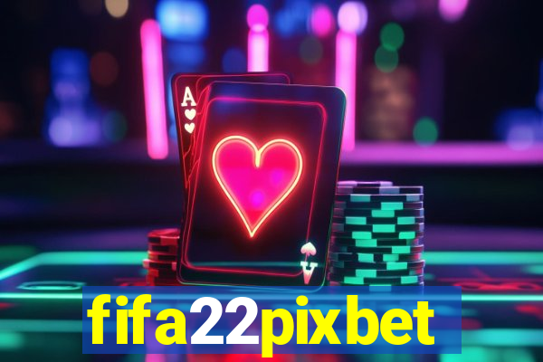 fifa22pixbet