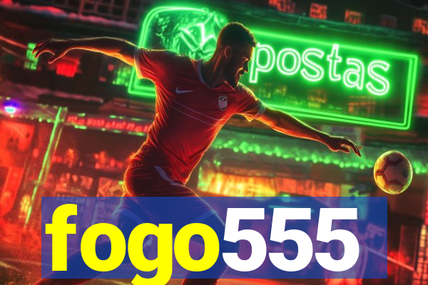 fogo555