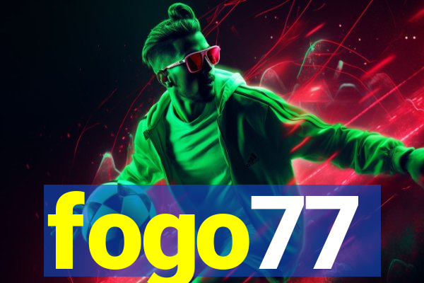 fogo77