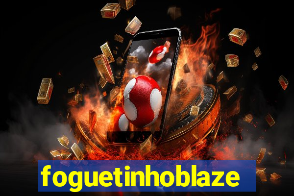 foguetinhoblaze